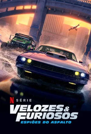 Velozes e Furiosos – Espiões do Asfalto